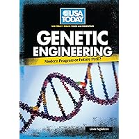 Genetic Engineering: Modern Progress or Future Peril? (USA Today's Debate: Voices & Perspectives) Genetic Engineering: Modern Progress or Future Peril? (USA Today's Debate: Voices & Perspectives) Library Binding