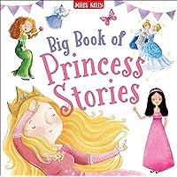 Big Book of Princess Stories-4 Classic Stories including Cinderella, Sleeping Beauty, The Princess and the Pea and Snow White and the Seven Dwarfs Big Book of Princess Stories-4 Classic Stories including Cinderella, Sleeping Beauty, The Princess and the Pea and Snow White and the Seven Dwarfs Hardcover Paperback