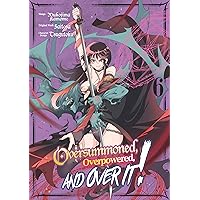 Oversummoned, Overpowered, and Over It! (Manga) Volume 6 Oversummoned, Overpowered, and Over It! (Manga) Volume 6 Kindle