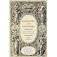 Passions and Tempers: A History of the Humours Passions and Tempers: A History of the Humours Kindle Paperback Hardcover