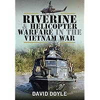 Riverine and Helicopter Warfare in the Vietnam War