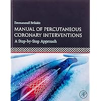 Manual of Percutaneous Coronary Interventions: A Step-by-Step Approach Manual of Percutaneous Coronary Interventions: A Step-by-Step Approach Paperback Kindle