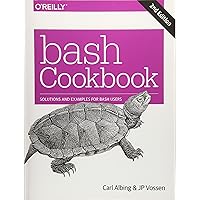 bash Cookbook: Solutions and Examples for bash Users bash Cookbook: Solutions and Examples for bash Users Paperback Kindle