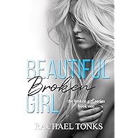 Beautiful Broken Girl (Broken Girl series Book 1) Beautiful Broken Girl (Broken Girl series Book 1) Kindle Paperback