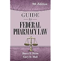 Guide to Federal Pharmacy Law, 9th Edition Guide to Federal Pharmacy Law, 9th Edition Perfect Paperback