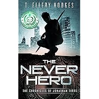 The Never Hero (Chronicles Of Jonathan Tibbs Book 1)