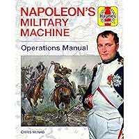 Napoleon's Military Machine Operations Manual (Haynes Manuals) Napoleon's Military Machine Operations Manual (Haynes Manuals) Hardcover