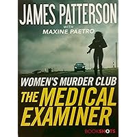 The Medical Examiner: A Women's Murder Club Story (Women's Murder Club BookShots, 2) The Medical Examiner: A Women's Murder Club Story (Women's Murder Club BookShots, 2) Paperback Kindle Audible Audiobook Audio CD