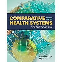 Comparative Health Systems: A Global Perspective Comparative Health Systems: A Global Perspective eTextbook Paperback
