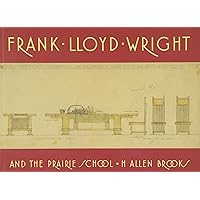 Frank Lloyd Wright and the Prairie School Frank Lloyd Wright and the Prairie School Paperback