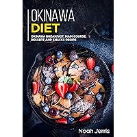 Okinawa Diet: Okinawa Breakfast, Main Course, Dessert and Snacks Recipe Okinawa Diet: Okinawa Breakfast, Main Course, Dessert and Snacks Recipe Kindle Paperback