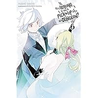 Is It Wrong to Try to Pick Up Girls in a Dungeon?, Vol. 6 (light novel) Is It Wrong to Try to Pick Up Girls in a Dungeon?, Vol. 6 (light novel) Kindle Paperback