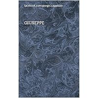 GIUSEPPE: facebook.com/giorgio.cappozzo (Italian Edition)