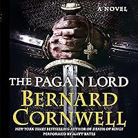 The Pagan Lord: A Novel The Pagan Lord: A Novel Audible Audiobook Kindle Paperback Hardcover Audio CD