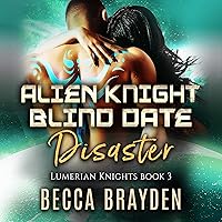 Alien Knight Blind Date Disaster Alien Knight Blind Date Disaster Audible Audiobook Kindle Paperback Audio CD