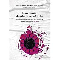Pandemia desde la academia: experiencias transdisciplinarias de la universidad cuencana en tiempos de COVID-19 (Spanish Edition)
