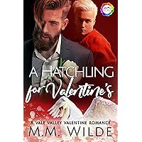 A Hatchling for Valentine's: A Valentine Romance (Vale Valley Season 2 Book 8) A Hatchling for Valentine's: A Valentine Romance (Vale Valley Season 2 Book 8) Kindle