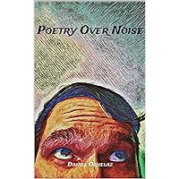 PoetryOverNoise: An Odd Collection PoetryOverNoise: An Odd Collection Kindle Hardcover Paperback