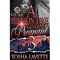 A Billionaire Got Me Pregnant 3: The Finale A Billionaire Got Me Pregnant 3: The Finale Kindle Hardcover Paperback
