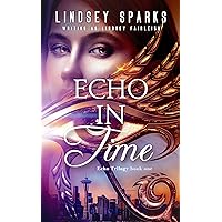 Echo in Time: An Egyptian Mythology Time Travel Romance (Echo Trilogy Book 1) Echo in Time: An Egyptian Mythology Time Travel Romance (Echo Trilogy Book 1) Kindle Audible Audiobook Paperback