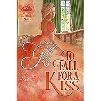 To Fall For a Kiss (Kiss the Wallflower Book 4)