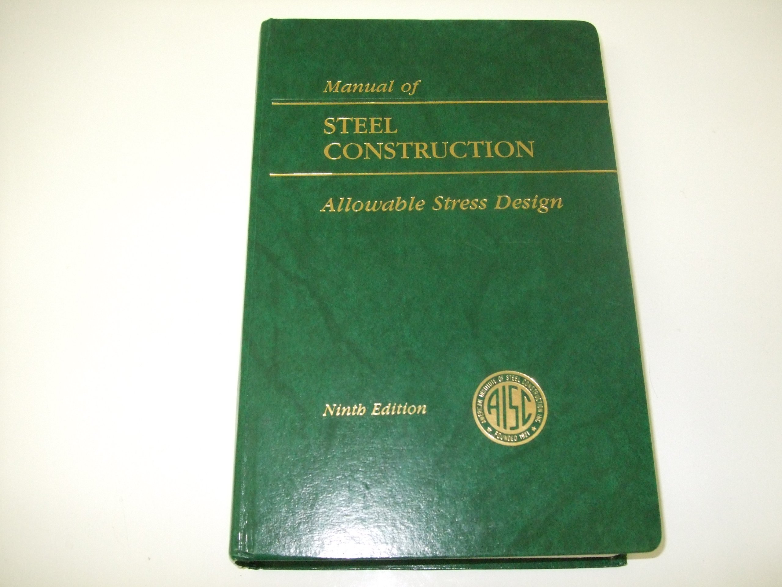 AISC Manual of Steel Construction: Allowable Stress Design (AISC 316-89) by AISC Manual Committee Published by Amer Inst of Steel Construction 9th ...