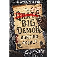 The Great Big Demon Hunting Agency (Spencer & Bart Book 1) The Great Big Demon Hunting Agency (Spencer & Bart Book 1) Kindle Paperback