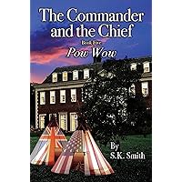 Pow Wow: (The Commander and the Chief - Book 5) Pow Wow: (The Commander and the Chief - Book 5) Kindle Paperback