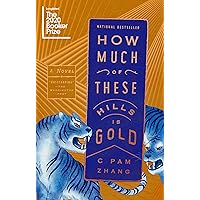 How Much of These Hills Is Gold: A Novel How Much of These Hills Is Gold: A Novel Paperback Kindle Audible Audiobook Hardcover