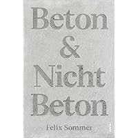 Beton & Nicht Beton: Sonderedition (German Edition) Beton & Nicht Beton: Sonderedition (German Edition) Hardcover Perfect Paperback