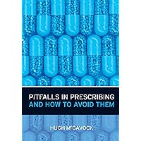 Pitfalls in Prescribing: and How to Avoid Them Pitfalls in Prescribing: and How to Avoid Them Kindle Paperback