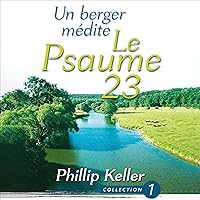 Un berger médite le Psaume 23 [A Shepherd Meditates on Psalm 23] Un berger médite le Psaume 23 [A Shepherd Meditates on Psalm 23] Kindle Audible Audiobook Paperback