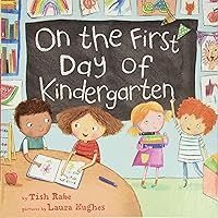 On the First Day of Kindergarten: A Kindergarten Readiness Book For Kids On the First Day of Kindergarten: A Kindergarten Readiness Book For Kids Hardcover Kindle Paperback