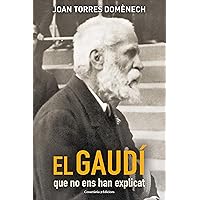 El Gaudí que no ens han explicat (Perfils Book 21) (Catalan Edition) El Gaudí que no ens han explicat (Perfils Book 21) (Catalan Edition) Kindle Paperback