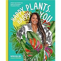 Happy Plants, Happy You: A Plant-Care & Self-Care Guide for the Modern Houseplant Parent Happy Plants, Happy You: A Plant-Care & Self-Care Guide for the Modern Houseplant Parent Hardcover Kindle