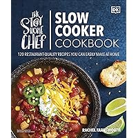 The Stay-at-Home Chef Slow Cooker Cookbook: 120 Restaurant-Quality Recipes You Can Easily Make at Home The Stay-at-Home Chef Slow Cooker Cookbook: 120 Restaurant-Quality Recipes You Can Easily Make at Home Paperback Kindle Spiral-bound