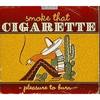 Smoke That Cigarette - Pleasure to Burn Smoke That Cigarette - Pleasure to Burn Audio CD
