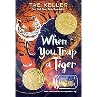 When You Trap a Tiger: (Newbery Medal Winner) When You Trap a Tiger: (Newbery Medal Winner) Paperback Audible Audiobook Kindle Hardcover