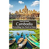 Cambodia: Everything You Need to Know Cambodia: Everything You Need to Know Kindle Paperback