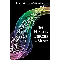 The Healing Energies of Music The Healing Energies of Music Kindle Paperback