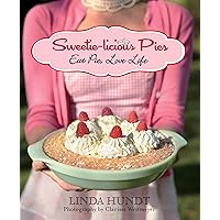 Sweetie-licious Pies: Eat Pie, Love Life Sweetie-licious Pies: Eat Pie, Love Life Hardcover Kindle Paperback