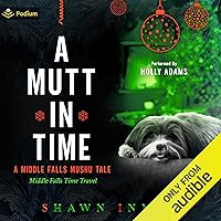 A Mutt in Time: A Middle Falls Mushu Tale (Middle Falls Time Travel) A Mutt in Time: A Middle Falls Mushu Tale (Middle Falls Time Travel) Audible Audiobook Kindle