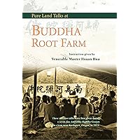 Pure Land Talks at Buddha Root Farm Pure Land Talks at Buddha Root Farm Kindle
