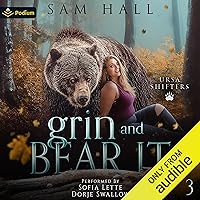 Grin and Bear It: Ursa Shifters, Book 3 Grin and Bear It: Ursa Shifters, Book 3 Audible Audiobook Kindle Paperback