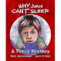 Why Juan Can't Sleep: A Funny Mystery (Mini-mysteries for Minors Book 4) Why Juan Can't Sleep: A Funny Mystery (Mini-mysteries for Minors Book 4) Kindle Hardcover Paperback