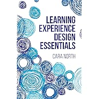 Learning Experience Design Essentials Learning Experience Design Essentials Paperback Kindle