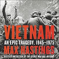 Vietnam: An Epic Tragedy, 1945-1975 Vietnam: An Epic Tragedy, 1945-1975 Audible Audiobook Hardcover Kindle Paperback MP3 CD