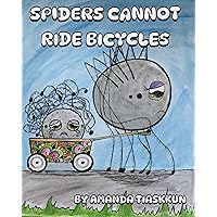 Spiders Cannot Ride Bicycles Spiders Cannot Ride Bicycles Kindle Paperback