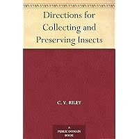 Directions for Collecting and Preserving Insects Directions for Collecting and Preserving Insects Kindle Hardcover Paperback MP3 CD Library Binding