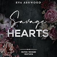 Savage Hearts: Filthy Wicked Psychos, Book 4 Savage Hearts: Filthy Wicked Psychos, Book 4 Audible Audiobook Kindle Paperback Hardcover